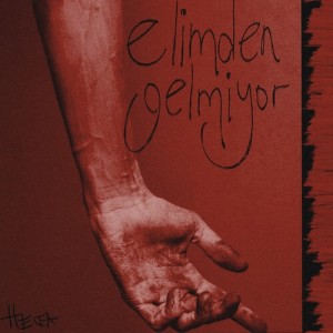 Listen to Elimden Gelmiyor song with lyrics from Heja