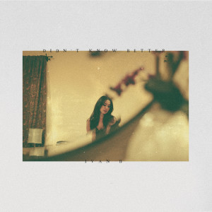 Listen to Didn't Know Better (feat. Breana Marin) song with lyrics from Ivan B