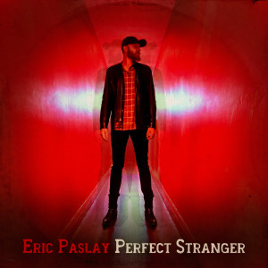 ดาวน์โหลดและฟังเพลง Perfect Stranger พร้อมเนื้อเพลงจาก Eric Paslay
