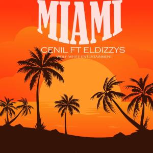 Cenil的專輯Miami (feat. ElDizzys) (Explicit)
