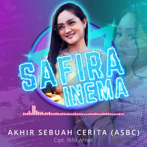 Listen to Akhir Sebuah Cerita (ASBC) (Asbc) song with lyrics from Safira Inema