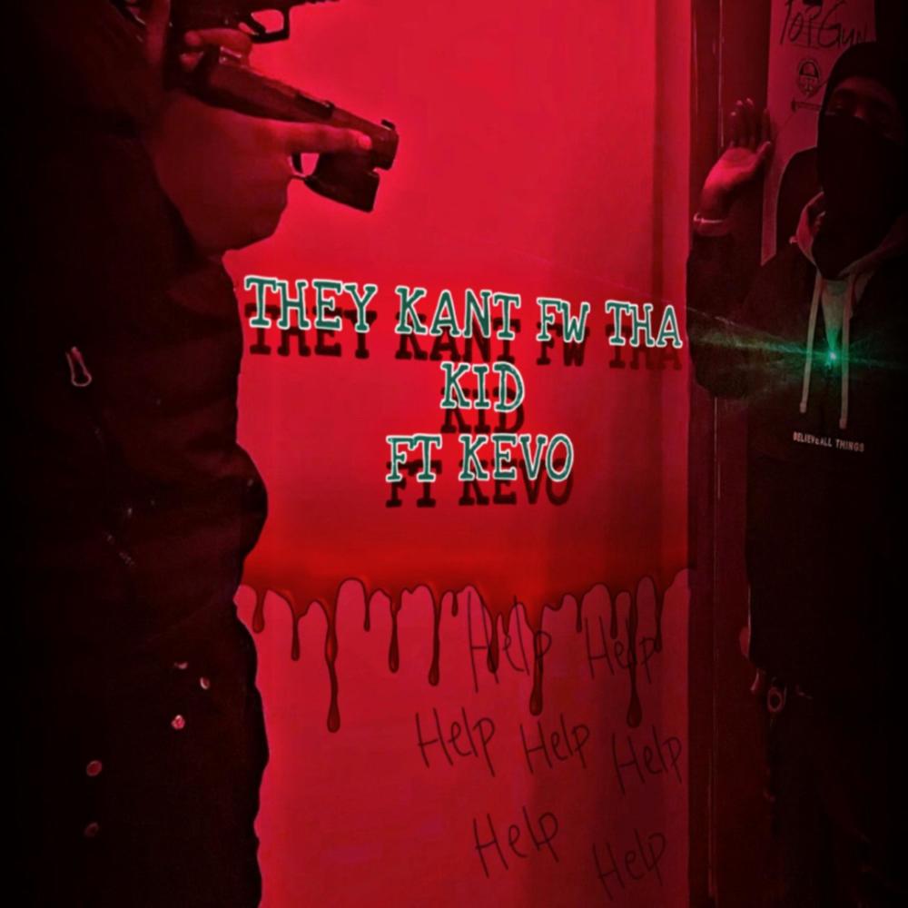 They kant fw tha kid (feat. Kevo) (Explicit)