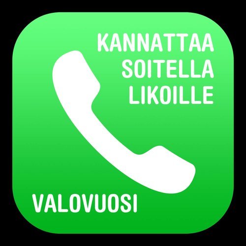 Kannattaa soitella likoille