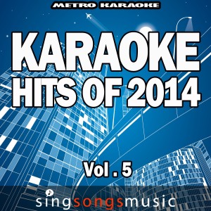 Metro Karaoke的專輯Karaoke Hits of 2014, Vol. 5 (Explicit)
