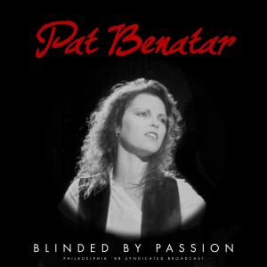 Blinded By Passion (Live '88) dari Pat Benatar