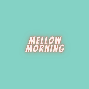 Listen to Mellow Morning song with lyrics from Soft Dreams