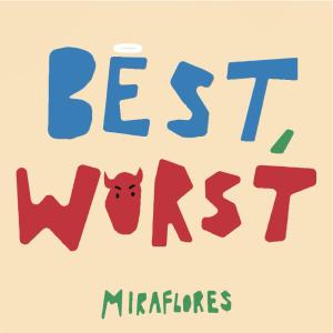 收聽Miraflores的best, worst歌詞歌曲