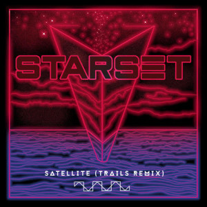 ดาวน์โหลดและฟังเพลง Satellite (TRAILS Remix) พร้อมเนื้อเพลงจาก Starset