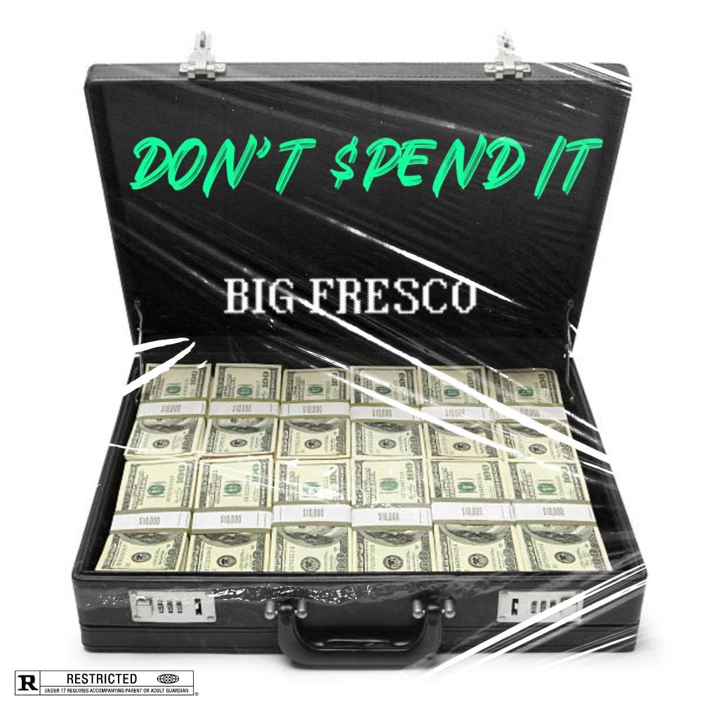 Don't Spend It (Explicit)