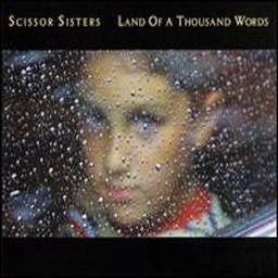 ดาวน์โหลดและฟังเพลง Land of a Thousand Words พร้อมเนื้อเพลงจาก Scissor Sisters