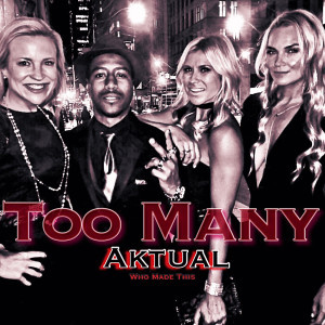 Listen to Too Many (Explicit) song with lyrics from Aktual