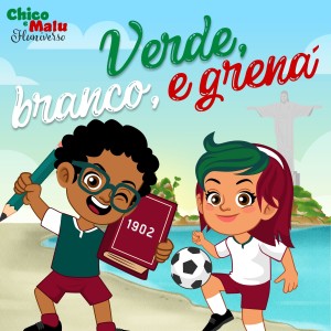 ดาวน์โหลดและฟังเพลง Verde, Branco e Grená พร้อมเนื้อเพลงจาก Chico e Malu (Fluniverso)