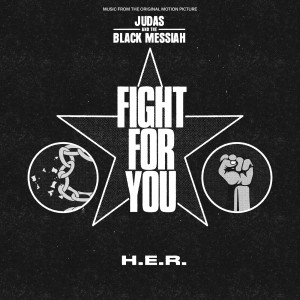 ดาวน์โหลดและฟังเพลง Fight For You (From the Original Motion Picture "Judas and the Black Messiah") พร้อมเนื้อเพลงจาก H.E.R.