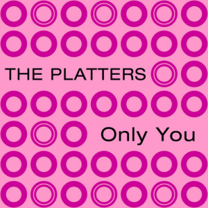 收聽The Platters的Only You歌詞歌曲