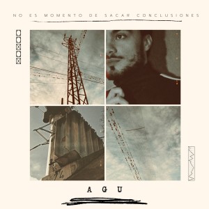 อัลบัม No Es Momento De Sacar Conclusiones ศิลปิน Agu