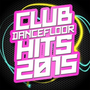 Club Dancefloor Hits 2015