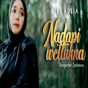 Dengarkan Nadapi Wettunna (Explicit) lagu dari Kiki Aulia dengan lirik