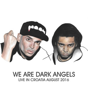 We Are Dark Angels的專輯Live In Croatia August 2016