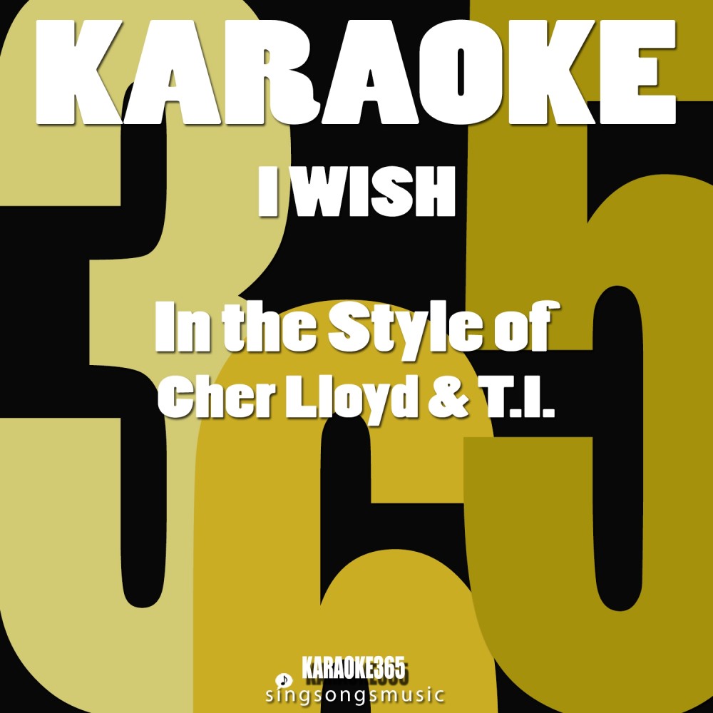 I Wish (In the Style of Cher Lloyd & T.I.) [Karaoke Instrumental Version] (Karaoke Instrumental Version)