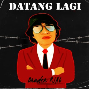 ดาวน์โหลดและฟังเพลง Datang Lagi พร้อมเนื้อเพลงจาก Bruder RINO