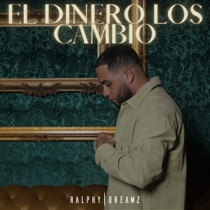 Ralphy Dreamz的專輯El Dinero los Cambio
