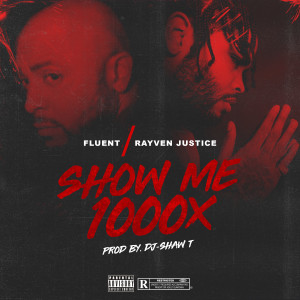 Listen to Show Me 1000x (Explicit) song with lyrics from Fluent
