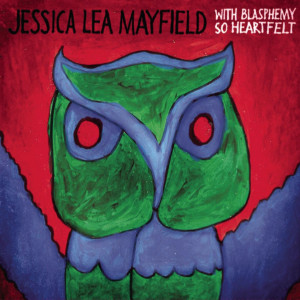 Album With Blasphemy so Heartfelt oleh Jessica Lea Mayfield