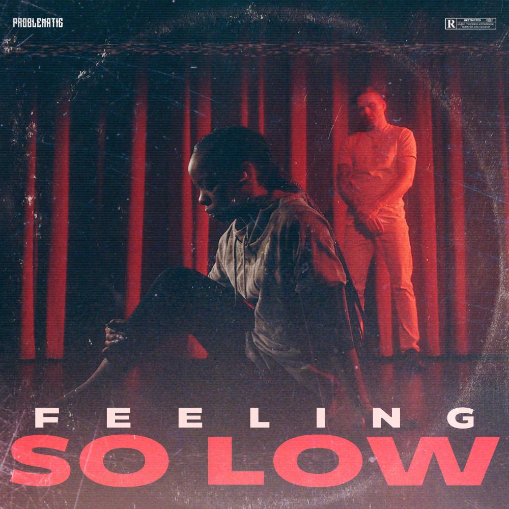 Feeling So Low (Explicit)