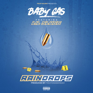 收聽Baby Gas的Rain Drops (Explicit)歌詞歌曲