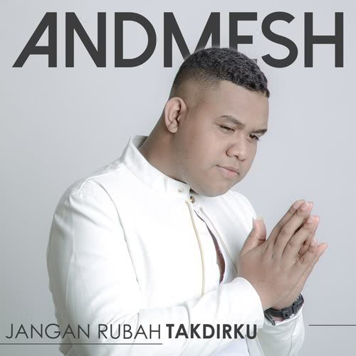 Download Lagu Jangan Rubah Takdirku oleh Andmesh Free MP3
