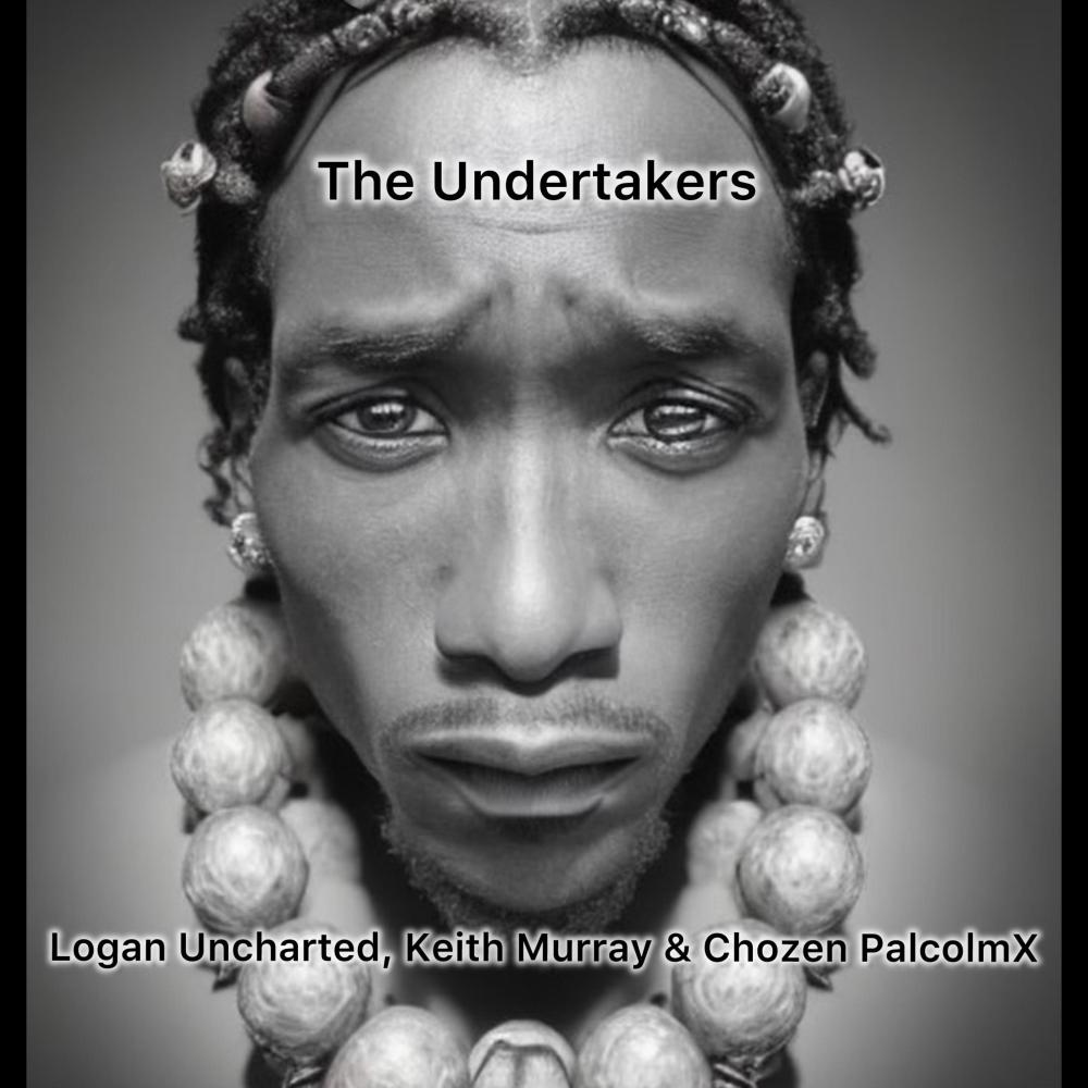 The Undertakers (feat. Keith Murray & Chozen PalcolmX) (Explicit)