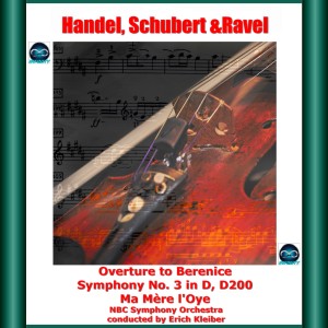 Erich Kleiber的专辑Handel, Schubert & Ravel: Overture to Berenice - Symphony No. 3 in D, D200 - Ma Mère l'Oye
