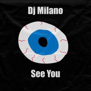 Dengarkan See You (Radio Edit) lagu dari Dj Milano dengan lirik