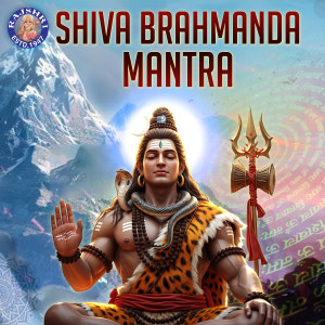 Shatadru Kabir的專輯Shiva Brahmanda Mantra