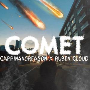 收聽Cappin4NoRea$on的COMET (feat. Ruben Cloud) (Explicit)歌詞歌曲