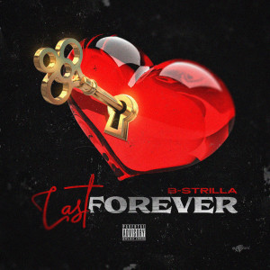 ดาวน์โหลดและฟังเพลง Last Forever (Explicit) พร้อมเนื้อเพลงจาก B-Strilla