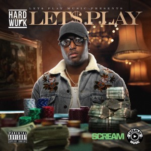 Hard Wurk的專輯Let's Play (Explicit)