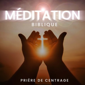 Méditation biblique (Prière de centrage)