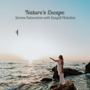 Album Nature's Escape: Serene Relaxation with Seagull Melodies from Nature Relax