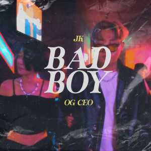 Listen to Bad Boy song with lyrics from JK凯翔