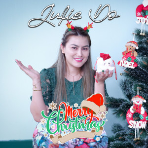 Dengarkan lagu Merry Christmas nyanyian Julie Do dengan lirik