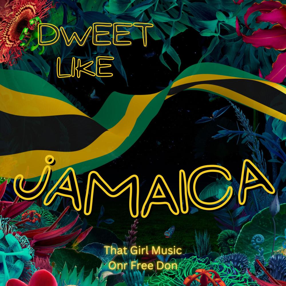 Dweet Like Jamaica (feat. One Free Don)