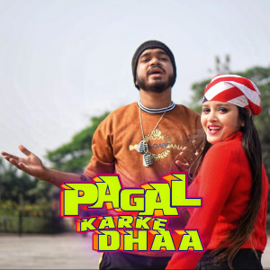 Dengarkan lagu Pagal Karke Dhaa nyanyian Yashvi Singh dengan lirik