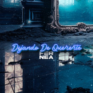 收聽Fernea的Dejando de Quererte歌詞歌曲
