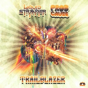 ดาวน์โหลดและฟังเพลง Trailblazer (Explicit) พร้อมเนื้อเพลงจาก Liquid Stranger