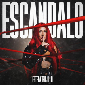 ดาวน์โหลดและฟังเพลง Escándalo พร้อมเนื้อเพลงจาก Estela Trujillo