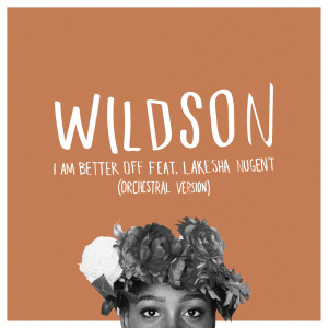 收听Wildson的I Am Better Off歌词歌曲
