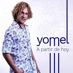 ดาวน์โหลดและฟังเพลง A Partir de Hoy พร้อมเนื้อเพลงจาก Yomel
