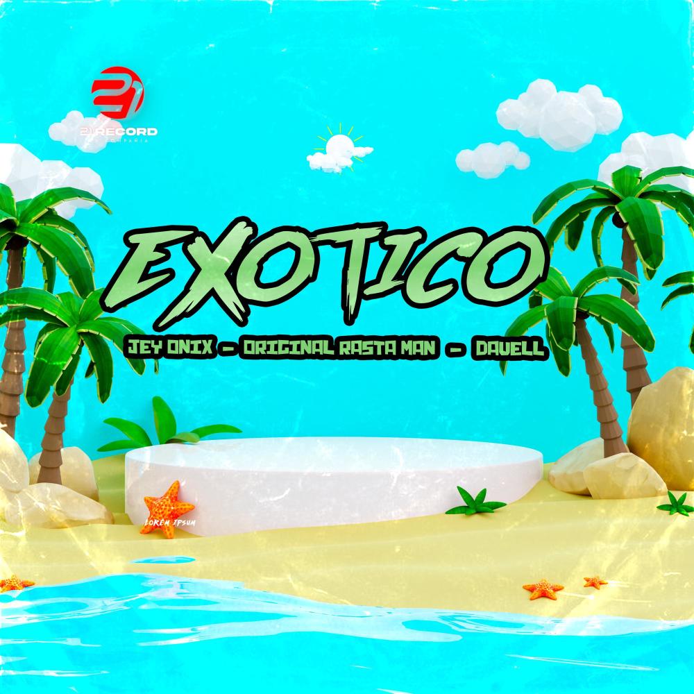 EXOTICO (feat. Jey onix, original rastaman & davell)