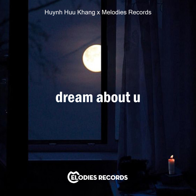 收听Huynh Huu Khang的Dream About U歌词歌曲